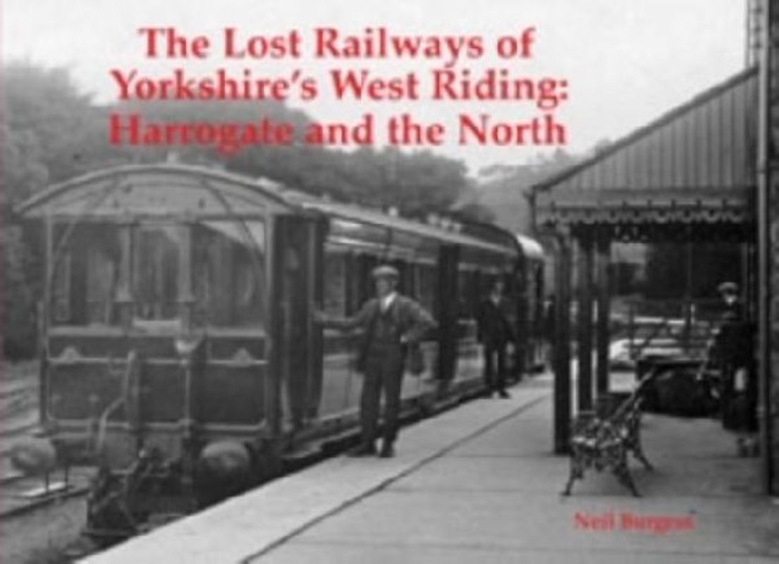 The Lost Railways of Yorkshire's West Riding