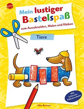 Mein lustiger Bastelspaß zum Ausschneiden, Malen und Kleben. Tiere