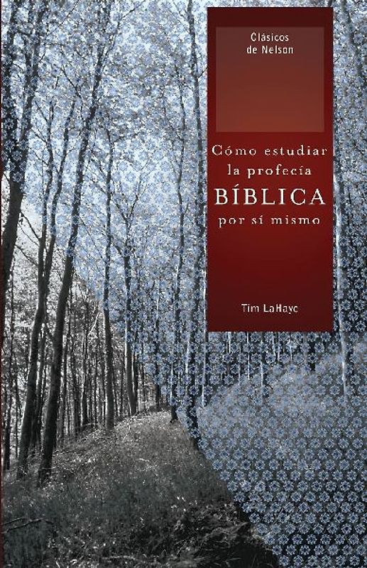 Como Estudiar la Profecia Biblica Por Si Mismo = Understanding Bible Prophecy for Yourself