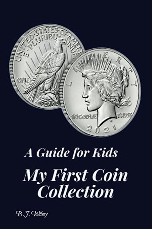 A Guide for Kids:: My First Coin Collection