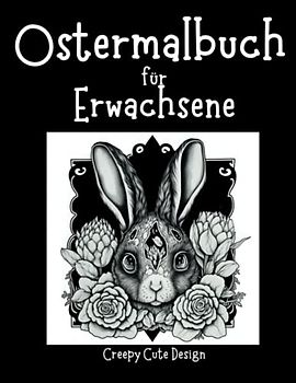Ostermalbuch für Erwachsene Creepy Cute Design: das etwas andere Malbuch für Osterfans mit 25 individuellen Motiven