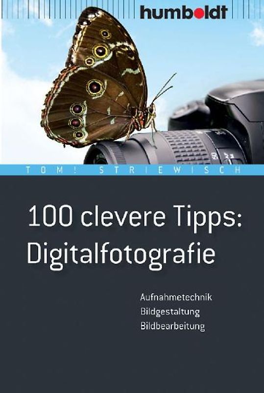 100 clevere Tipps: Digitalfotografie