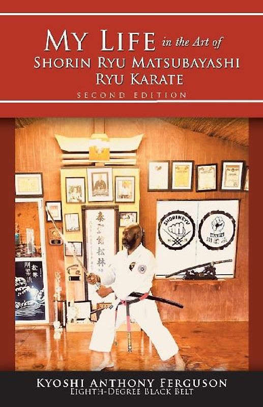 My Life in the Art of Shorin Ryu Matsubayashi Ryu Karate