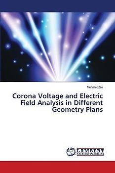 Corona Voltage and Electric Field Analysis in Different Geometry Plans