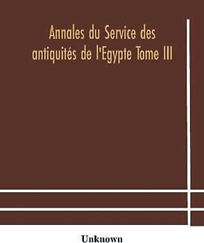 Annales Du Service Des Antiquités De L'Egypte Tome Iii