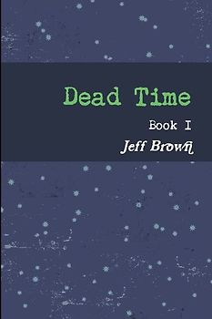 Dead Time Book I