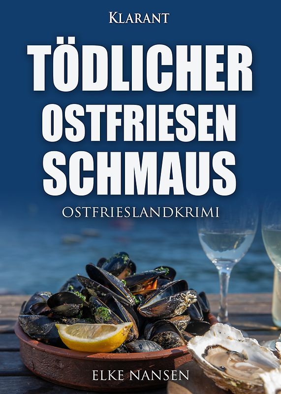 Tödlicher Ostfriesenschmaus. Ostfrieslandkrimi