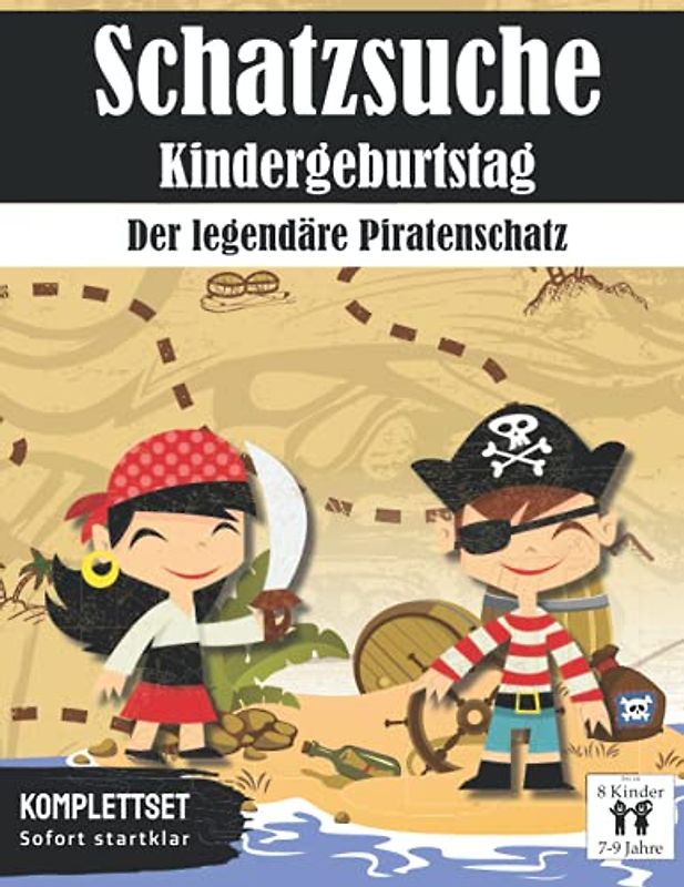 Schatzsuche Kindergeburtstag: Der legendäre Piratenschatz: All incl. Schnitzeljagd Set | für 7-9 Jährige | bis zu 8 Kinder (Partyspiele zum Kindergeburtstag)