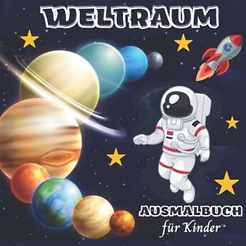Ausmalbuch Weltraum: Astronauten, Planeten, Raumschiffe, Raketen, Aliens und UFOs für Kinder