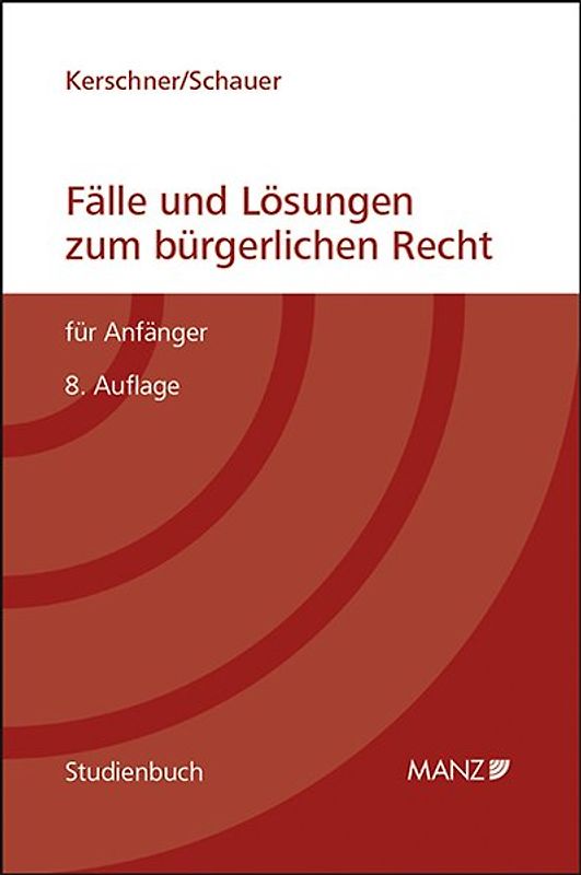 Fälle und Lösungen zum bürgerlichen Recht für Anfänger