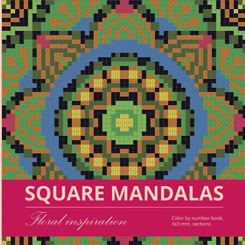 SQUARE MANDALAS. FLORAL INSPIRATION: Color by number book, 3*3 mm. sections