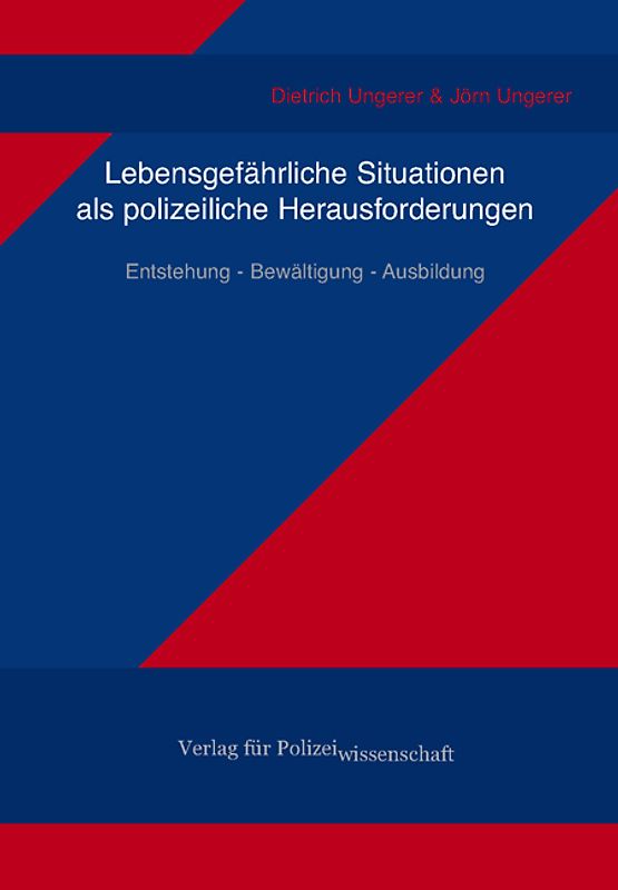 Lebensgefährliche Situationen als polizeiliche Herausforderungen