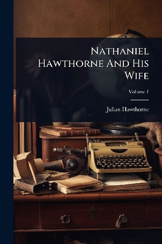 Nathaniel Hawthorne And His Wife