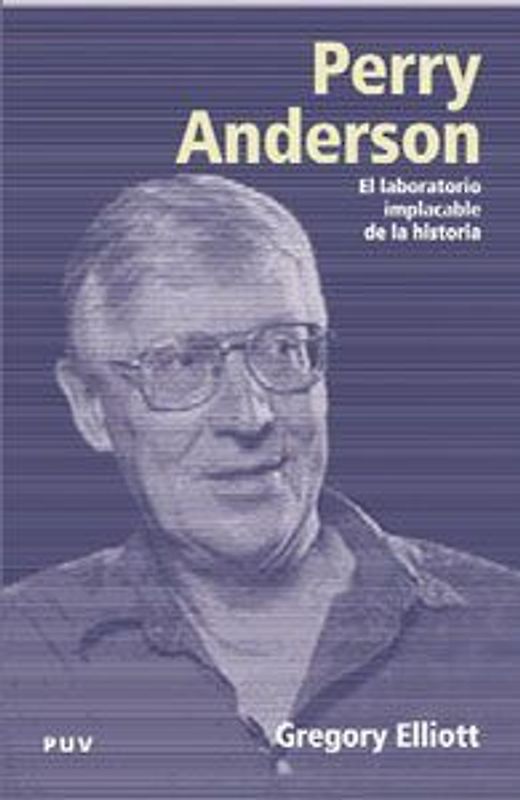 Perry Anderson : el laboratori implacable de la historia