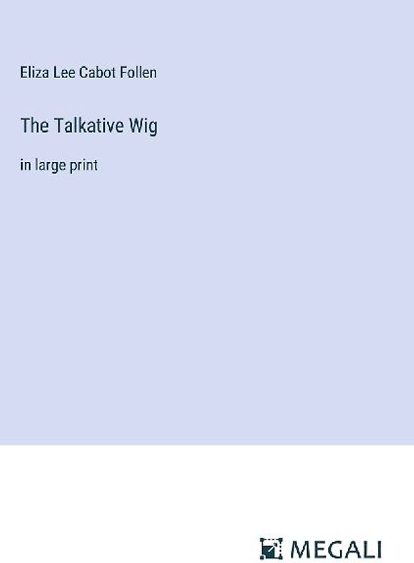 The Talkative Wig