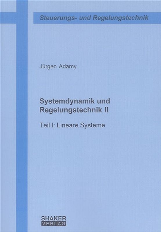 Systemdynamik und Regelungstechnik II / Lineare Systeme