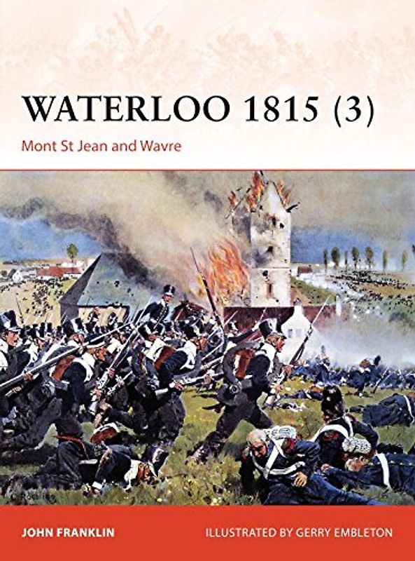 Waterloo 1815 (3): Mont St. Jean and Wavre (Campaign) - Franklin, John