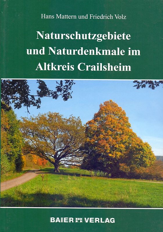 Naturschutzgebiete und Naturdenkmale im Altkreis Crailsheim - Hans Mattern & Friedrich Volz [Gebundene Ausgabe]