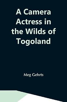 A Camera Actress In The Wilds Of Togoland