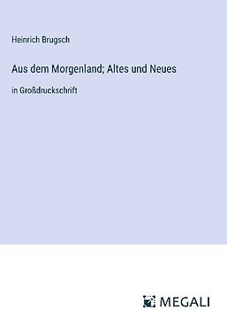 Aus dem Morgenland; Altes und Neues