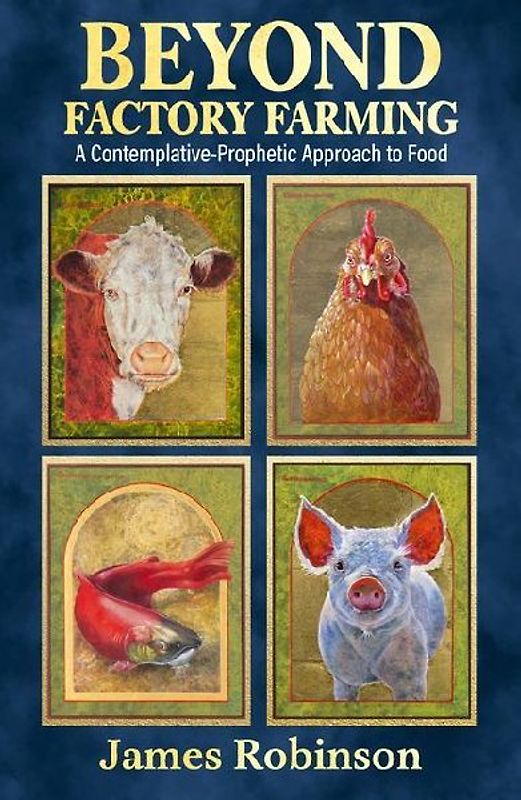 Beyond Factory Farming: A Contemplative-Prophetic Approach to Food