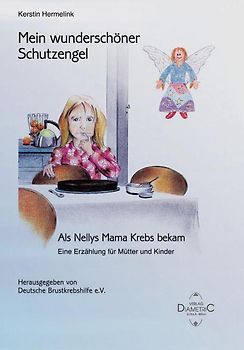 Mein wunderschöner Schutzengel - Als Nellys Mama Krebs bekam