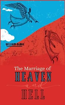 The Marriage of Heaven and Hell: Unlocking the Secrets of the Spiritual Universe (Annotated)