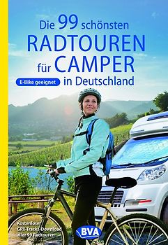 BVA Die 99 schönsten Radtouren für Camper in Deutschland