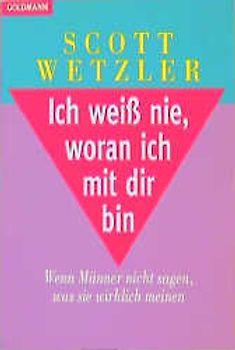 Ich weiss nie, woran ich mit Dir bin