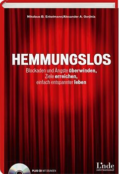 Hemmungslos. Blockaden und Ängste überwinden - Ziele erreichen - einfach entspannter leben