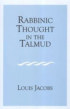 Rabbinic Thought in the Talmud