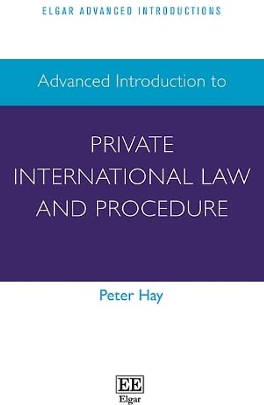 Advanced Introduction to Private International Law and Procedure (Elgar Advanced Introductions)