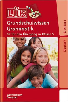 LÜK. Deutsch / Grundschulwissen Grammatik 4. / 5. Klasse: Fit für den Übergang