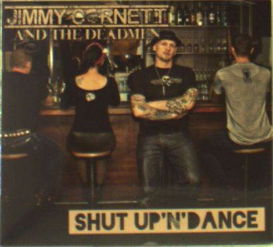 Cornett,Jimmy & The Dead - Shut Up 'n' Dance
