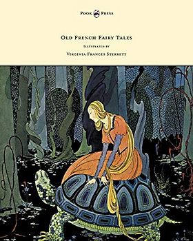 Old French Fairy Tales - Illustrated by Virginia Frances Sterrett