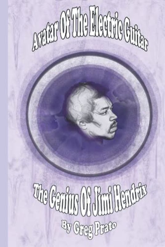 Avatar Of The Electric Guitar: The Genius Of Jimi Hendrix