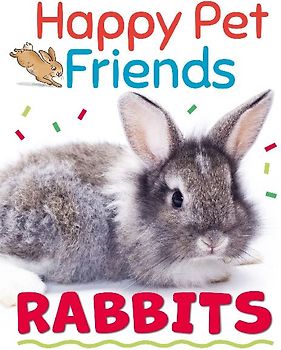 Happy Pet Friends: Rabbits