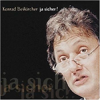 Konrad Beikircher - Ja Sicher!