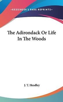 The Adirondack Or Life In The Woods