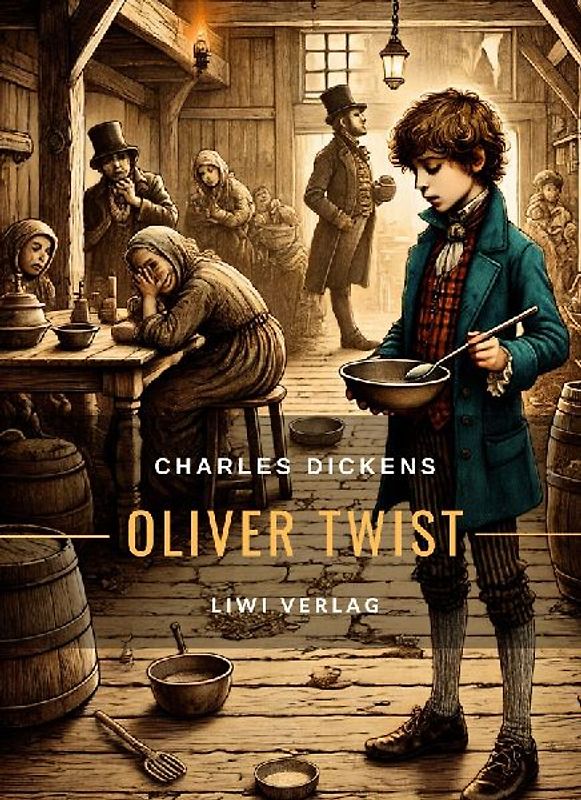 Charles Dickens: Oliver Twist. Vollständige Neuausgabe