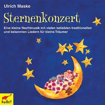 Sternenkonzert. Eine kleine Nachtmusik mit vielen beliebten traditionellen und bekannten Liedern für kleine Träume