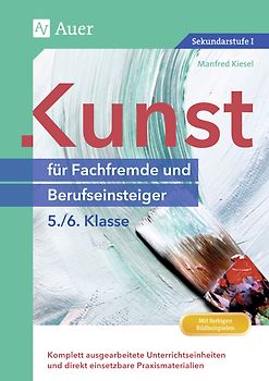 Kunst für Fachfremde und Berufseinsteiger Kl. 5-6