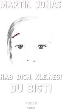 Hab` dich, Kleines! Du bist! - Thriller