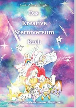Das Kreative Sterniversum-Malbuch: Zum Ausmalen, Gestalten und Kreativsein