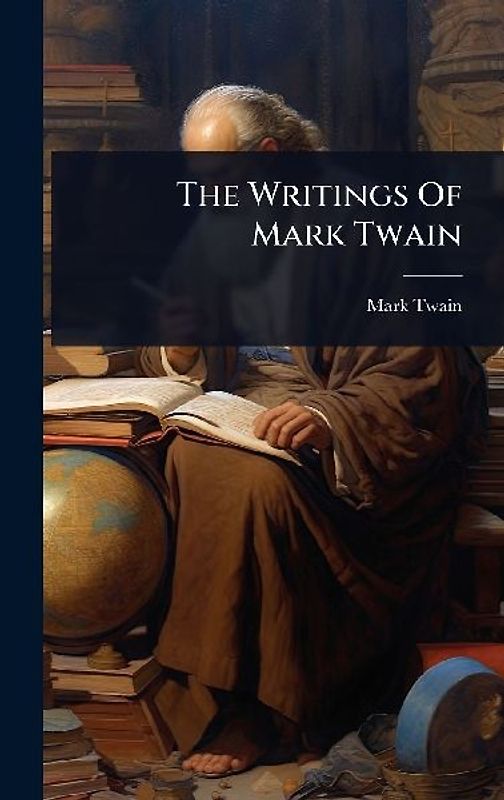 The Writings Of Mark Twain