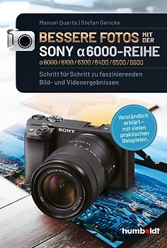 Bessere Fotos mit der SONY alpha 6000-Reihe | alpha 6000/6100/6300/6400/6500/6600