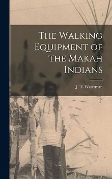 The Walking Equipment of the Makah Indians