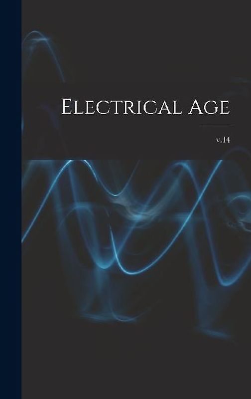 Electrical Age [microform]; v.14