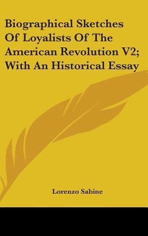 Biographical Sketches Of Loyalists Of The American Revolution V2; With An Historical Essay
