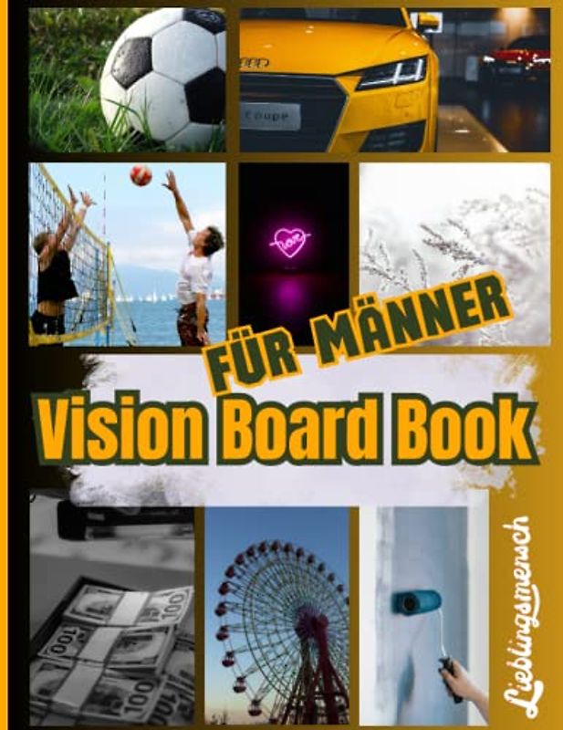 VISION BOARD BOOK FÜR MÄNNER: auf 88 Seiten Inspirationen zu verschiedenen Themen - inkl. Sprüche & starker Wörter - ca. DIN A4